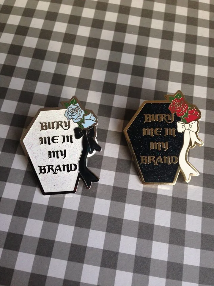 Bury Me In My Brand Enamel Pin (3 Colors)