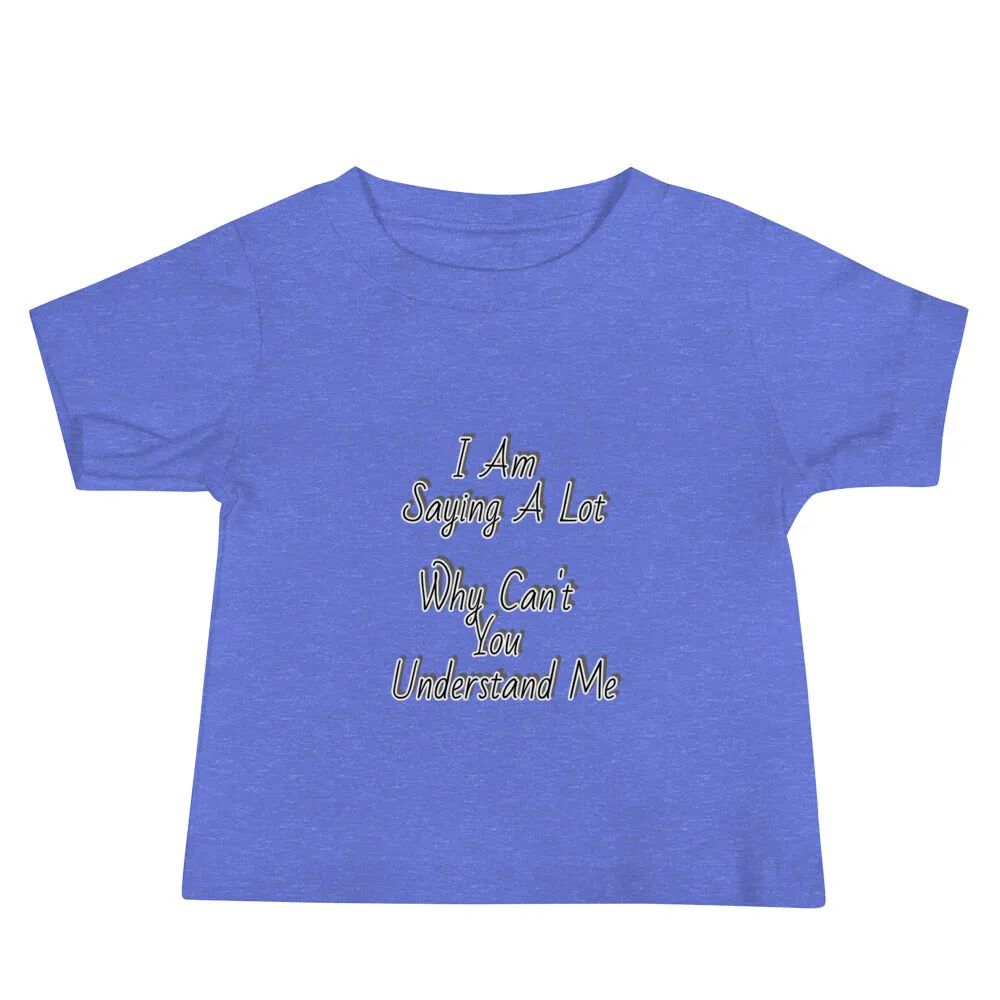 GG - Baby Jersey Short Sleeve Tee - I Am Saying A Lot/Running Wild