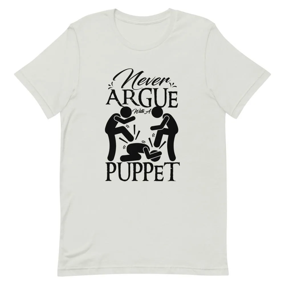 "Never Argue With A Puppet" Short-Sleeve Unisex T-Shirt